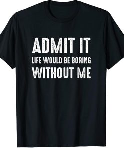 Funny Quote Saying T-Shirt