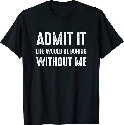 Funny Quote Saying T-Shirt